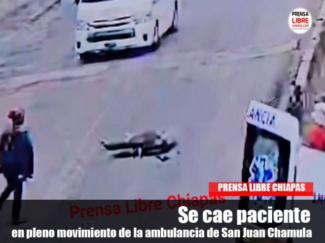 Se cae paciente en pleno movimiento de la ambulancia de San Juan Chamula