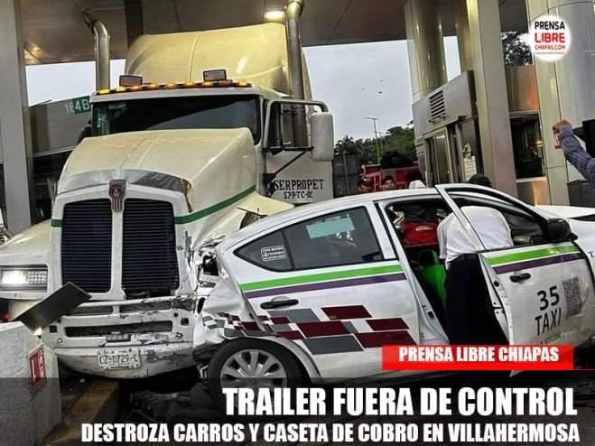 TRAILER FUERA DE CONTROL DESTROZA CARROS Y CASETA DE COBRO EN VILLAHERMOSA
