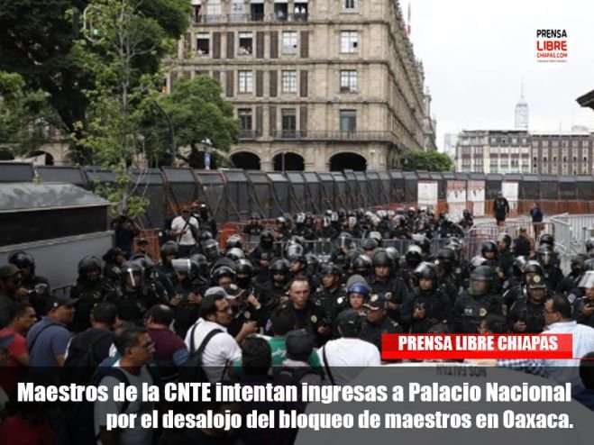 Se enfrentan CNTE y policía afuera de Palacio Nacional