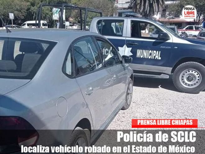 Policía de SCLC localiza vehículo robado en el Estado de México