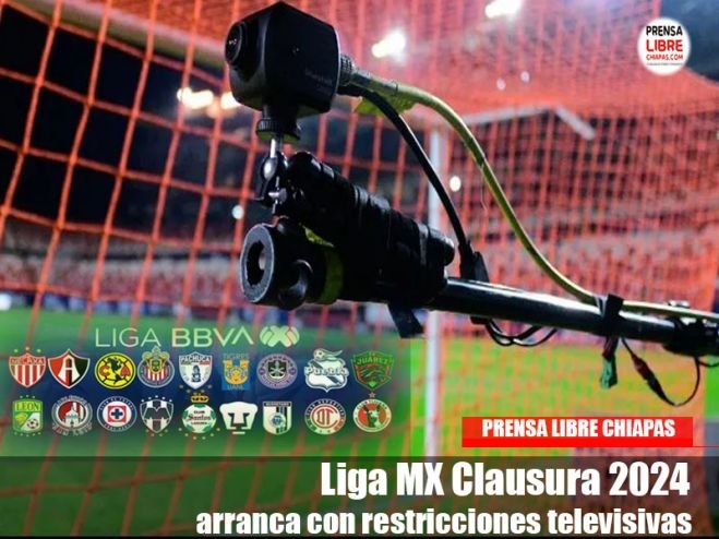Liga MX Clausura 2024 arranca con restricciones televisivas