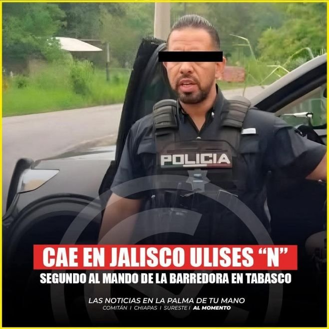 CAE EN JALISCO ULISES “N”, SEGUNDO AL MANDO DE LA BARREDORA EN TABASCO