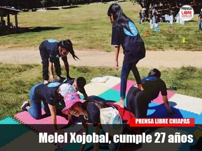 Melel Xojobal, cumple 27 años